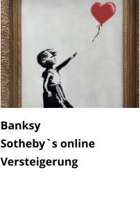 Banksy  Sotheby`s online Versteigerung